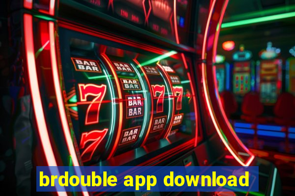 brdouble app download